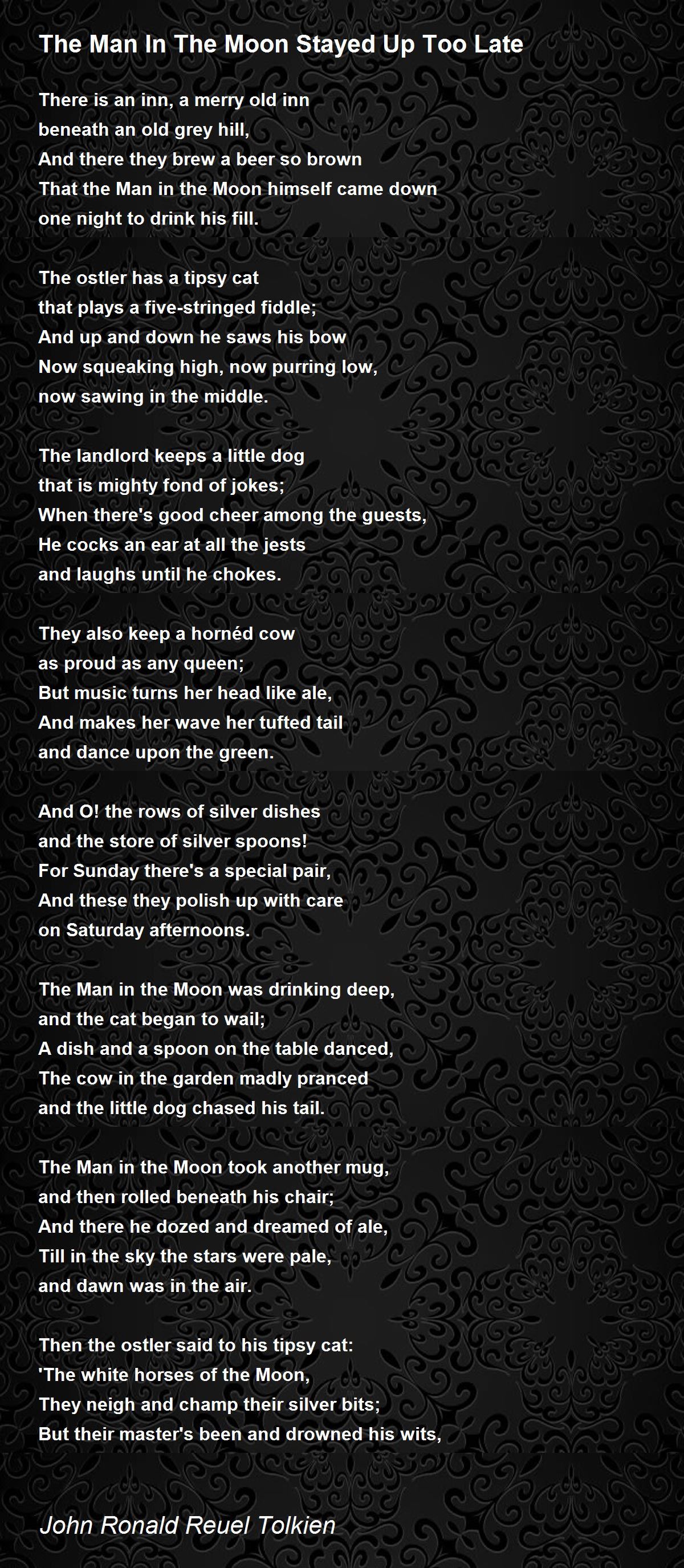 The Man In The Moon Stayed Up Too Late Poem by John Ronald Reuel ...