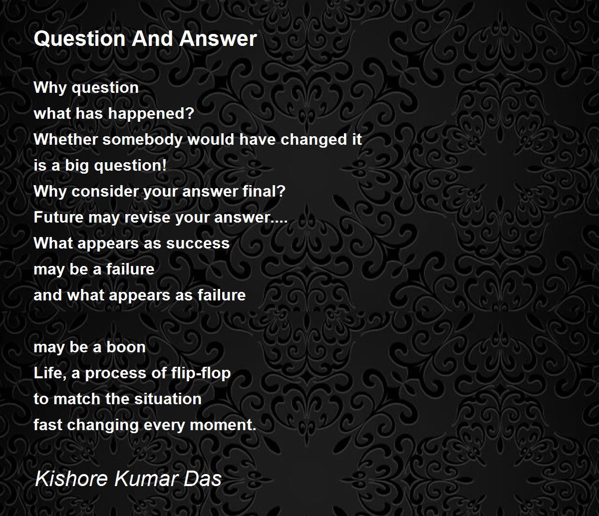 Question And Answer by Kishore Kumar Das Question And Answer Poem