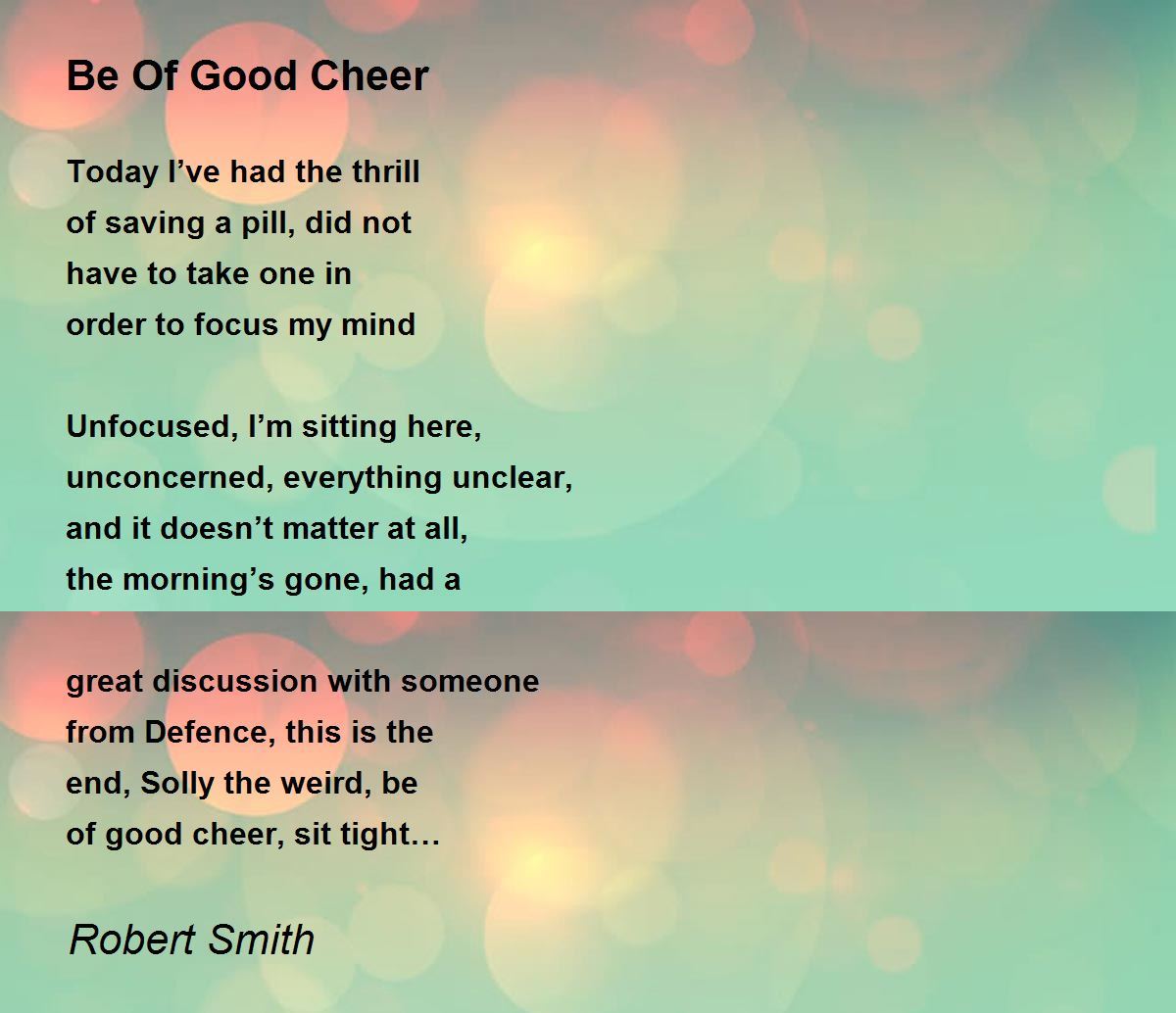 Be Of Good Cheer Be Of Good Cheer Poem by Robert Smith