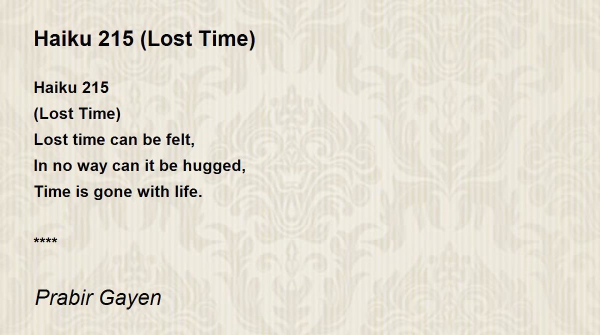 Haiku 215 (Lost Time) Haiku 215 (Lost Time) Poem by Prabir Gayen