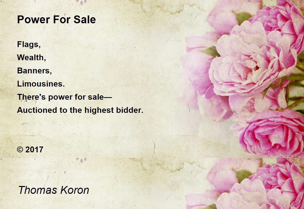 Power For Sale Power For Sale Poem by Thomas Koron