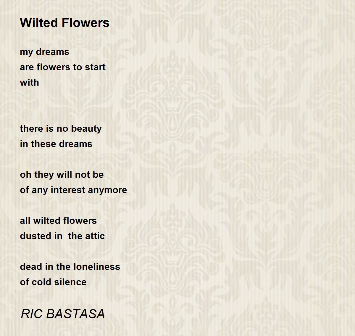 Wilted Flowers Wilted Flowers Poem by RIC BASTASA