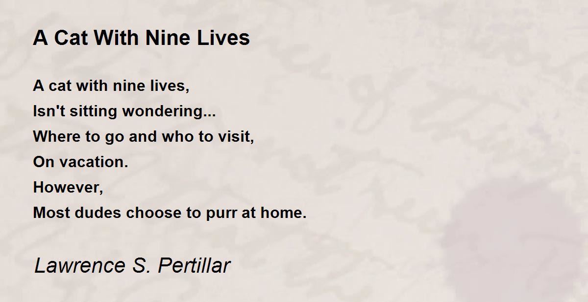 A Cat With Nine Lives A Cat With Nine Lives Poem by Lawrence S. Pertillar