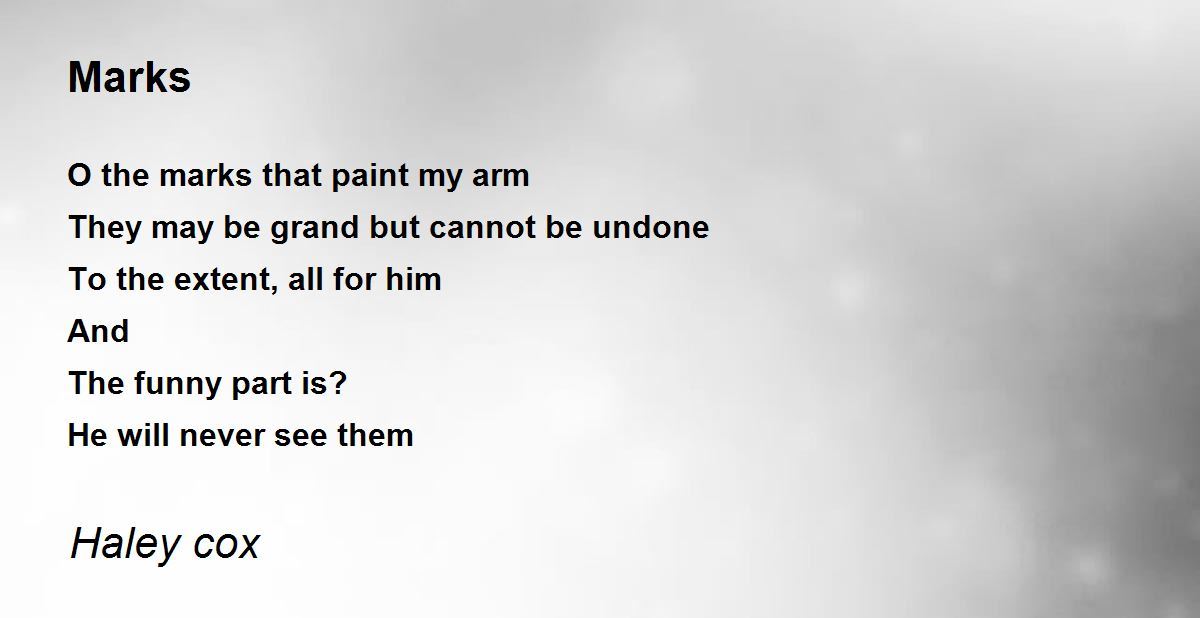Marks - Marks Poem by Haley cox