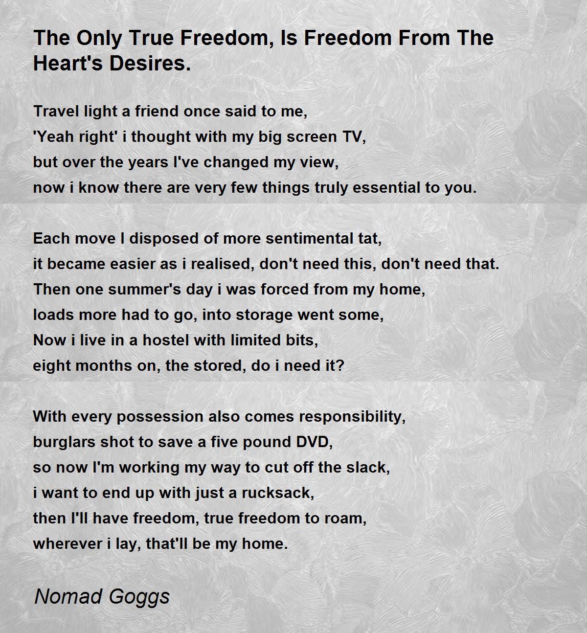 The Only True Freedom Is Freedom From The Heart S Desires By Nomad Goggs The Only True Freedom Is Freedom From The Heart S Desires Poem