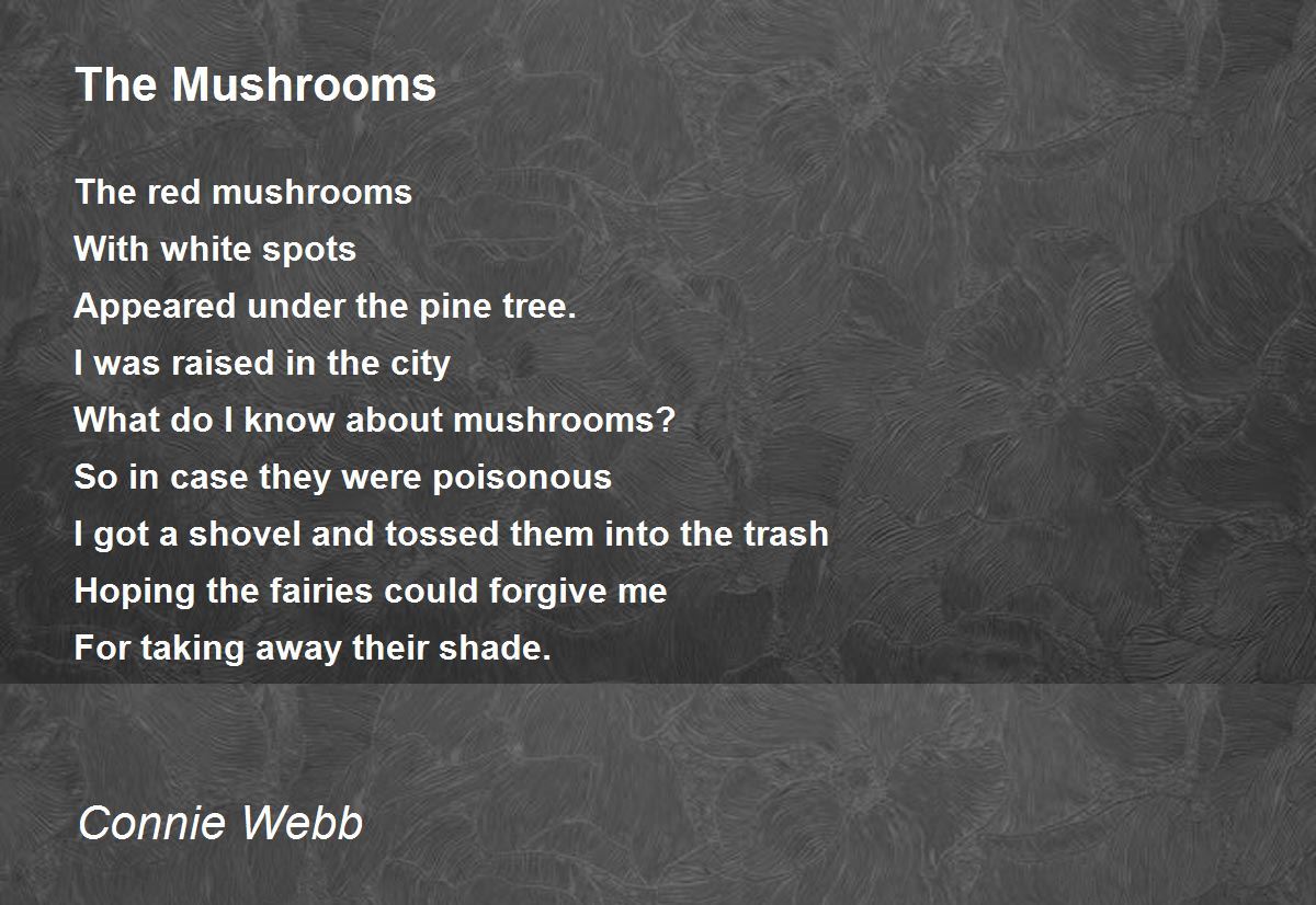 The Mushrooms The Mushrooms Poem by Connie b