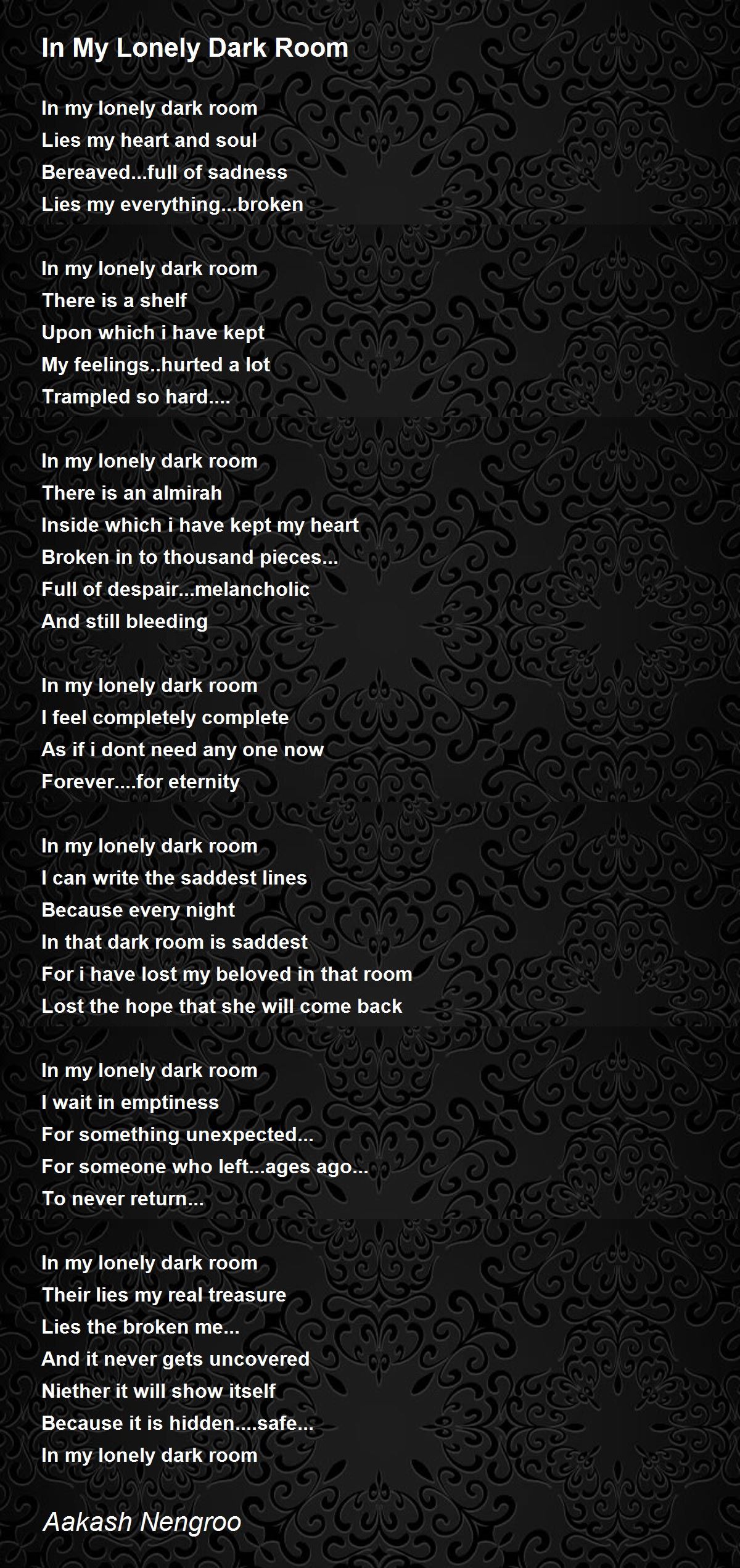 In My Lonely Dark Room In My Lonely Dark Room Poem by Aakash Nengroo