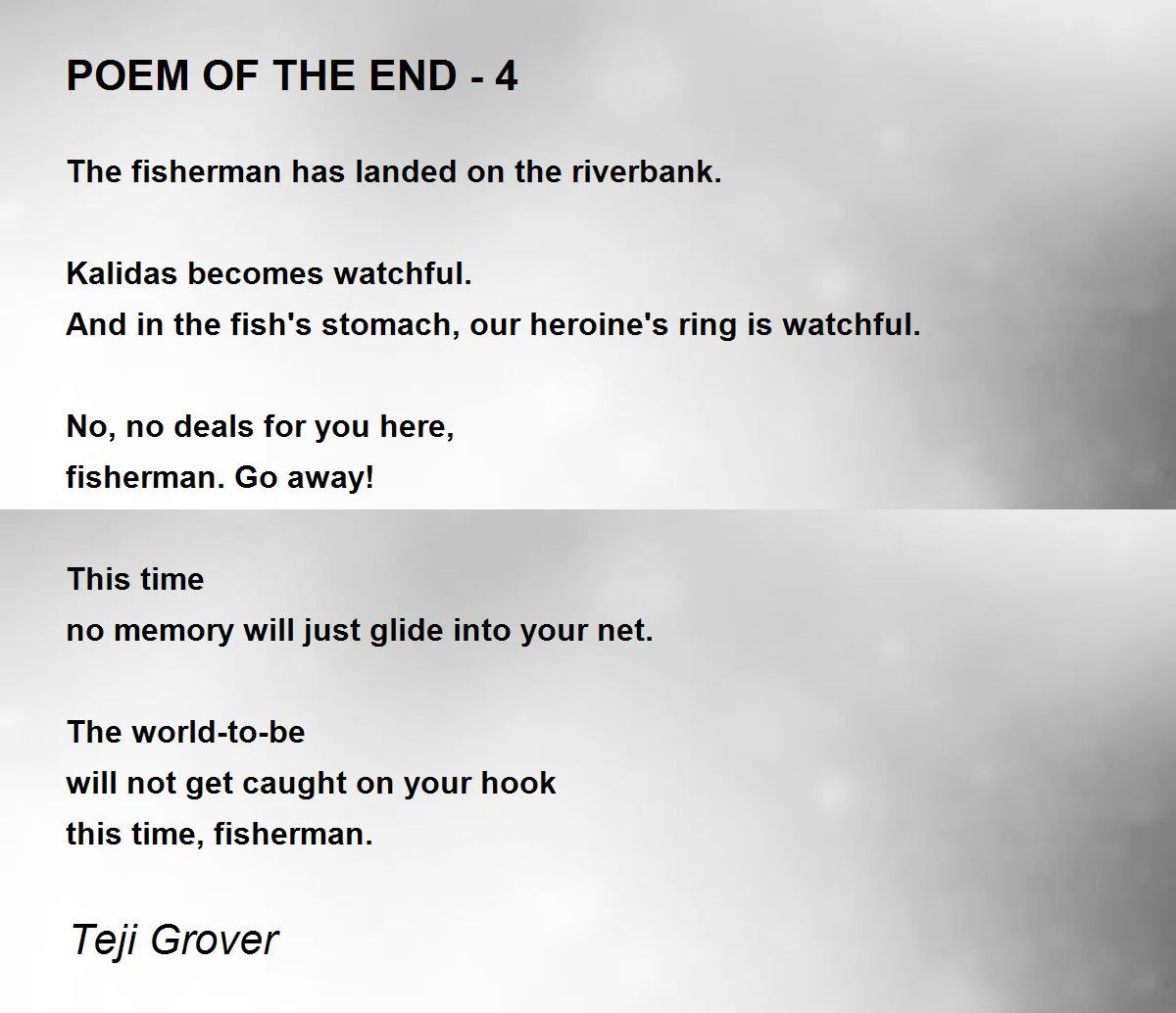 POEM OF THE END 4 by Teji Grover POEM OF THE END 4 Poem