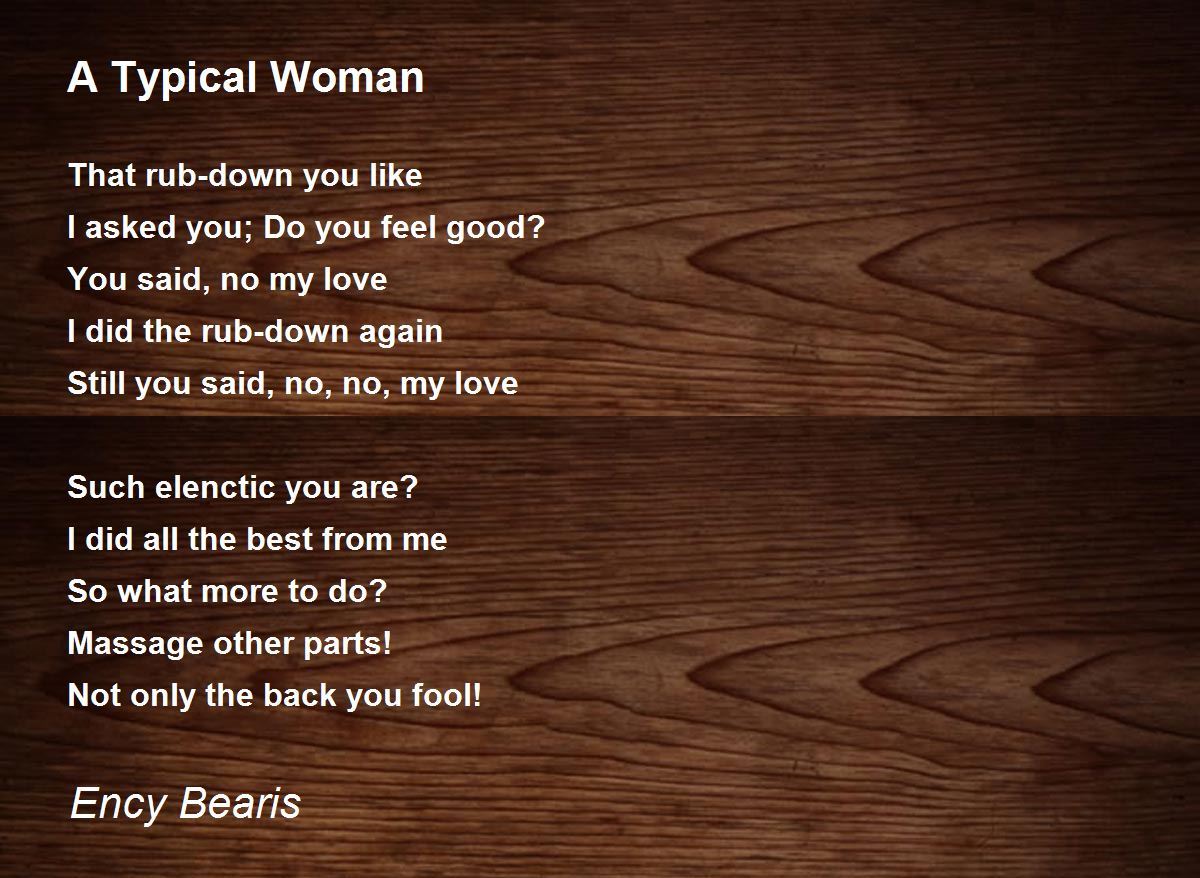 A Typical Woman by Ency Bearis A Typical Woman Poem