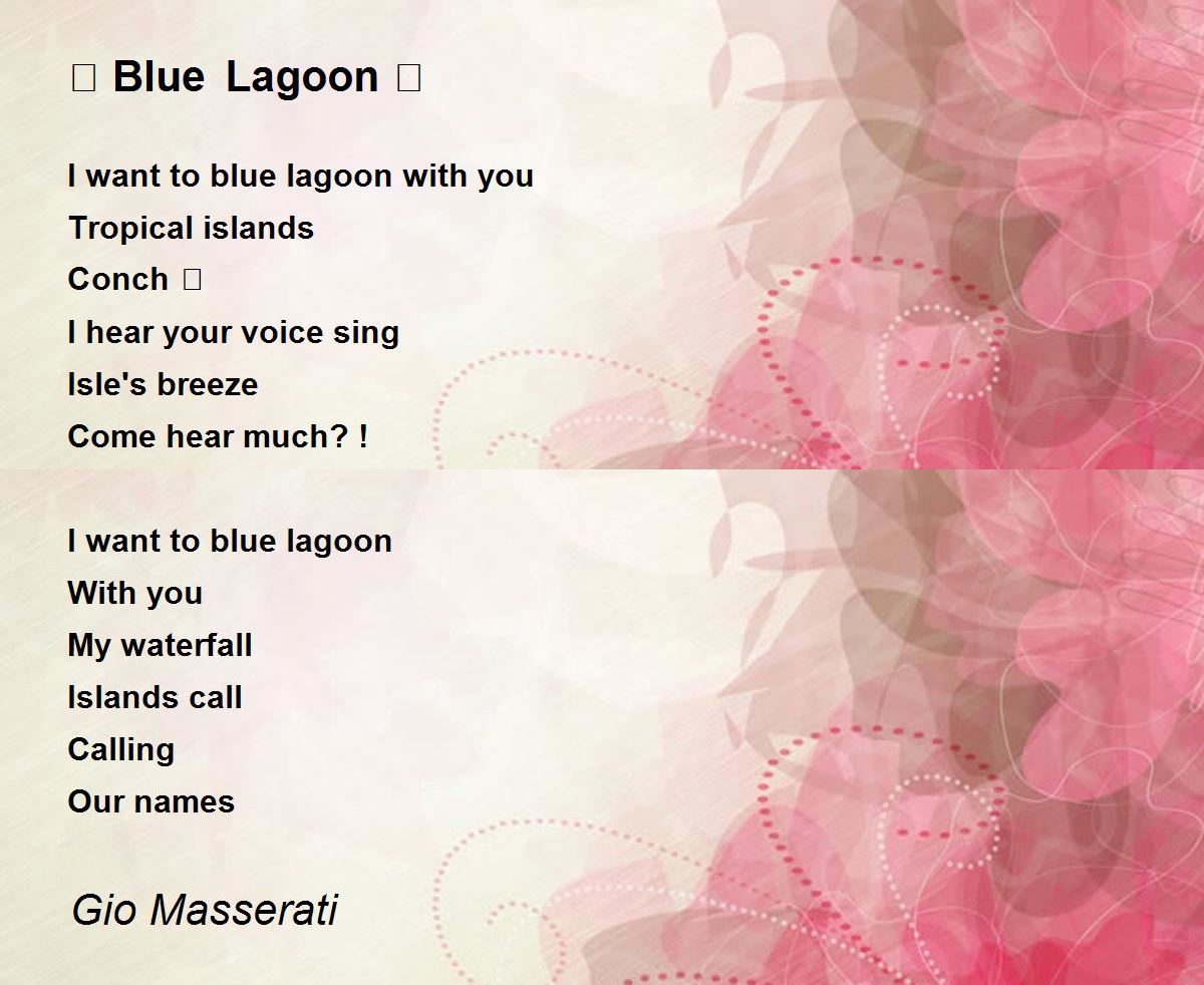 💙 Blue Lagoon 💙 💙 Blue Lagoon 💙 Poem by Gio Masserati