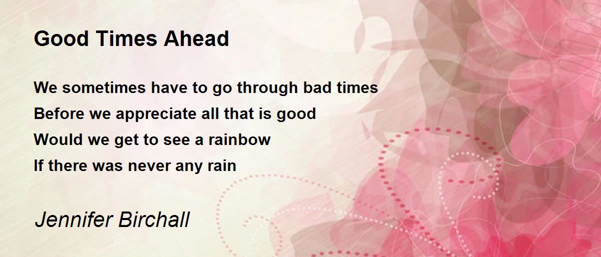 Good Times Ahead Good Times Ahead Poem by Jennifer Birchall