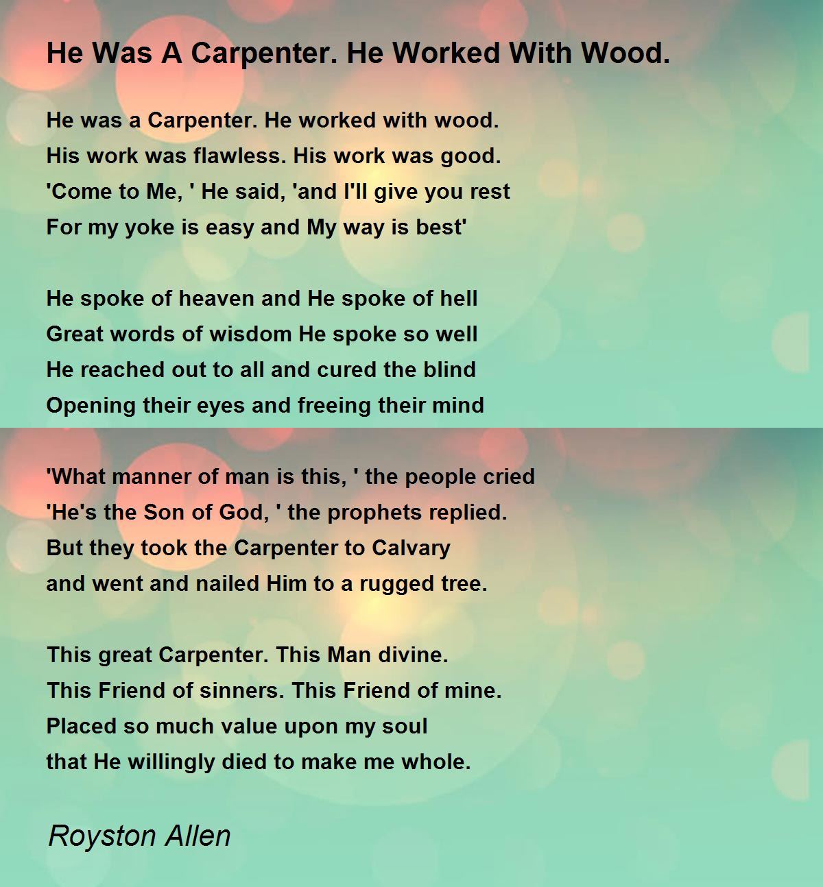 He Was A Carpenter. He Worked With Wood. He Was A Carpenter. He Worked With Wood. Poem by