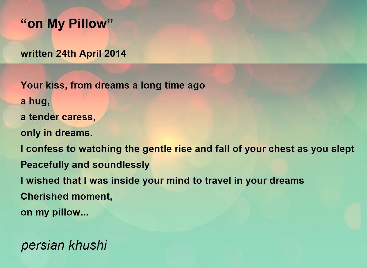 “on My Pillow” Poem by persian khushi Poem Hunter
