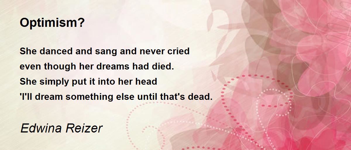 Optimism? Optimism? Poem by Edwina Reizer
