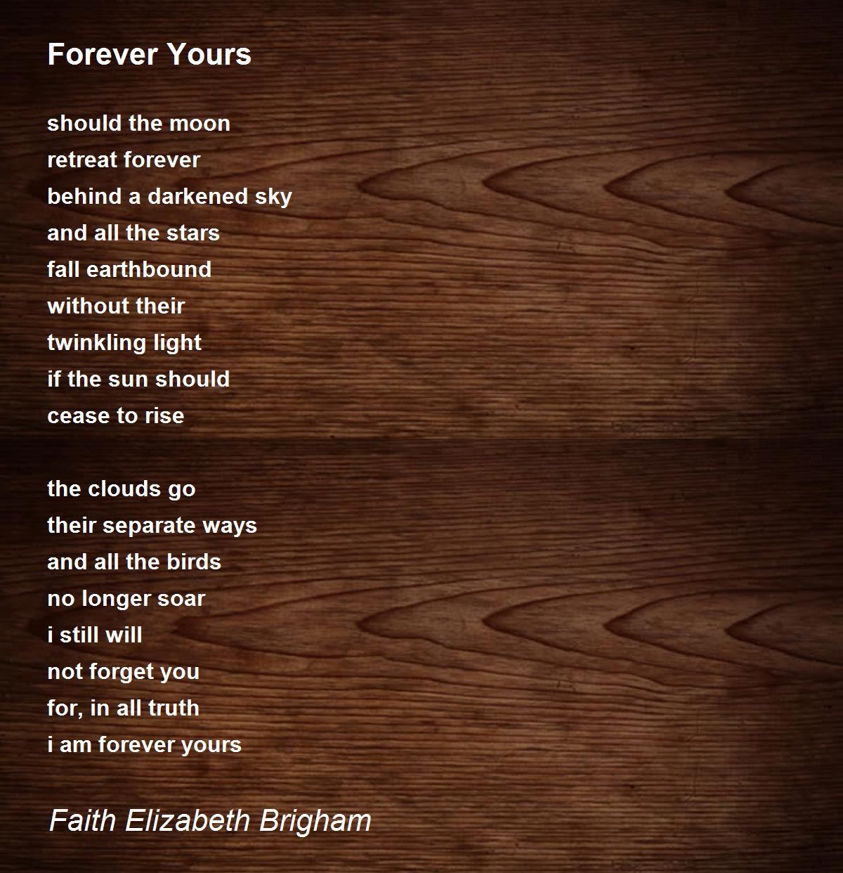 Forever Yours Poem by Faith Elizabeth Brigham Poem Hunter