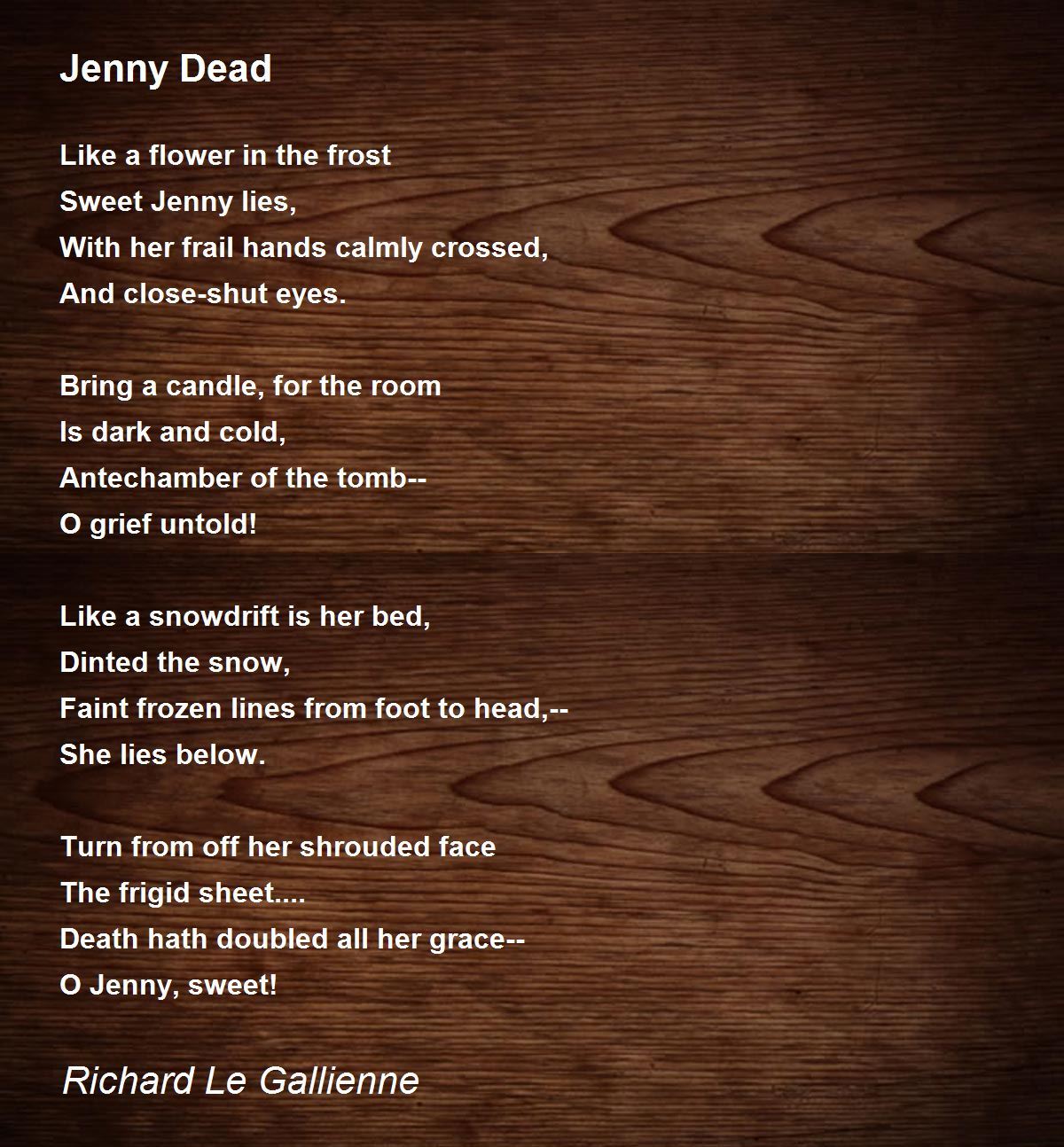 Jenny Dead Jenny Dead Poem by Richard Le Gallienne