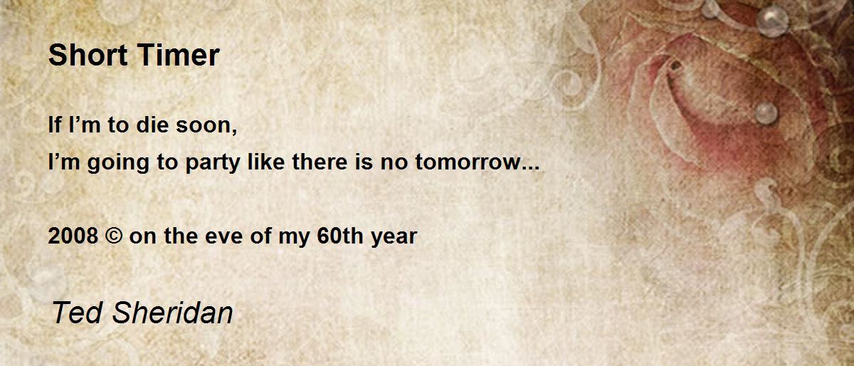 Short Timer Short Timer Poem by Ted Sheridan