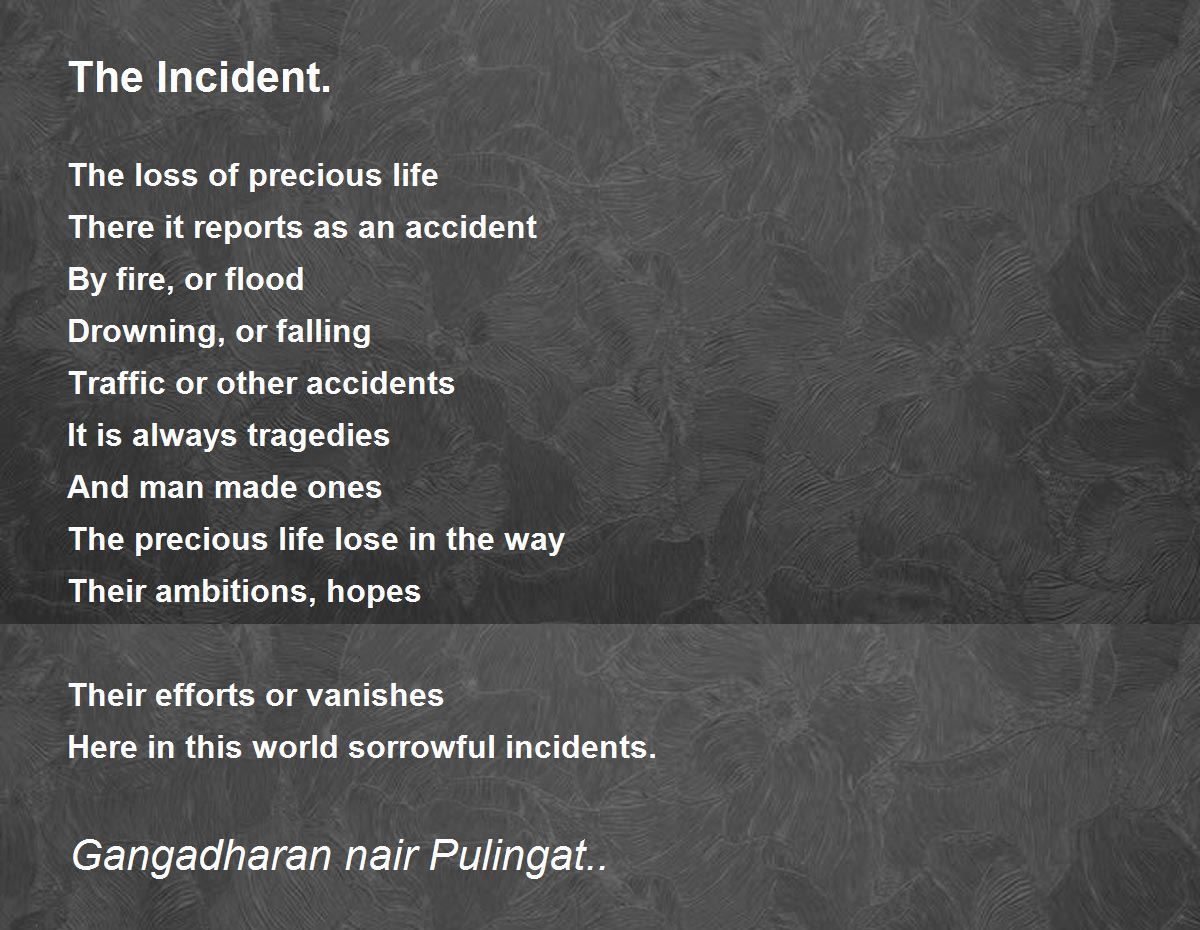 The Incident. The Incident. Poem by Gangadharan nair Pulingat..