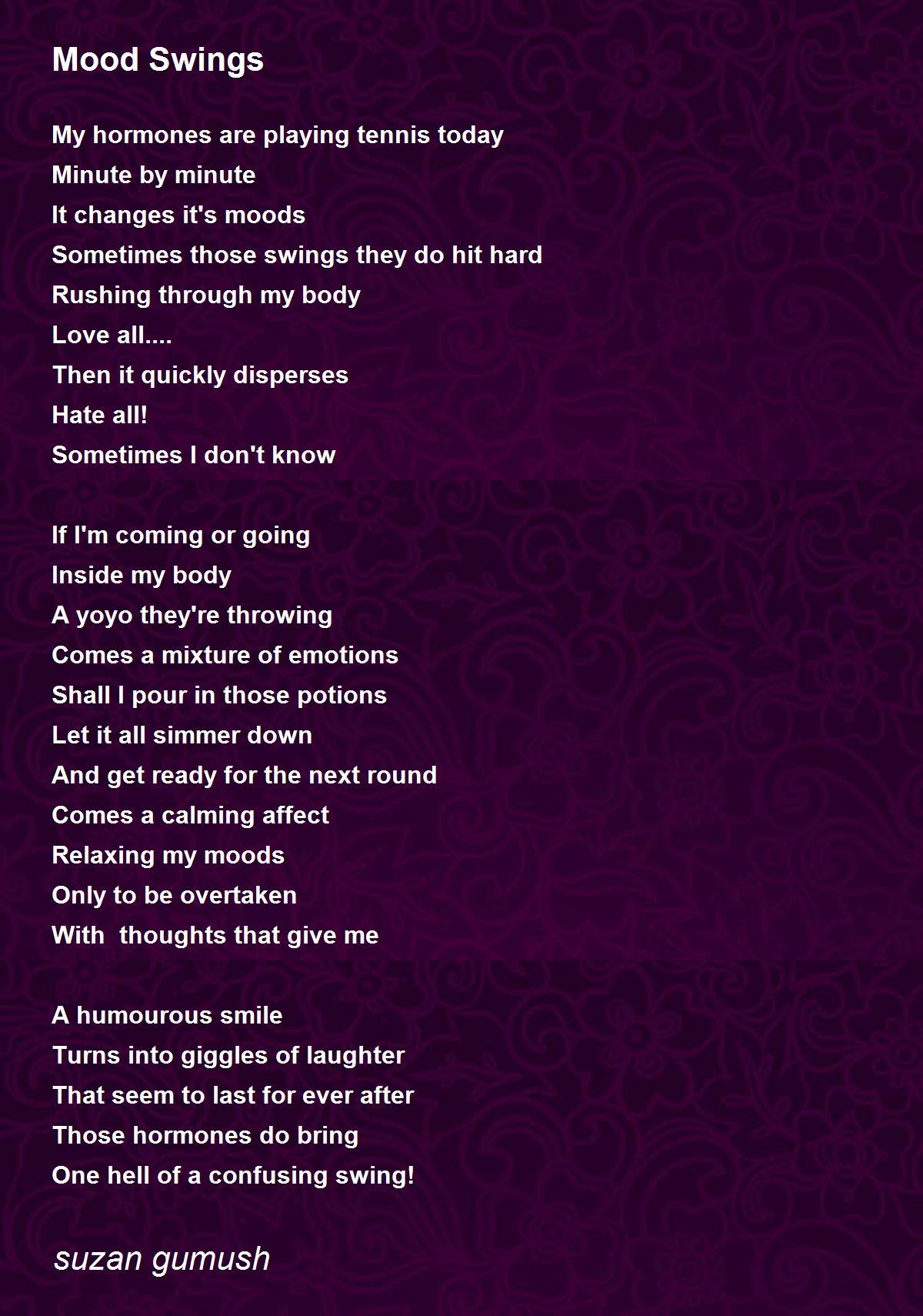 Mood Swings Mood Swings Poem by suzan gumush