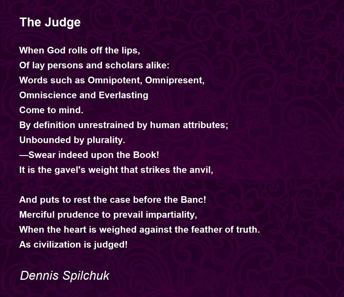 The Judge The Judge Poem by Dennis Spilchuk