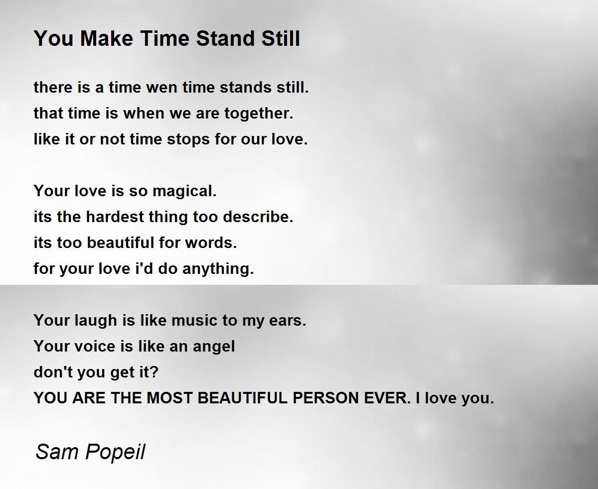 You Make Time Stand Still You Make Time Stand Still Poem by Sam Popeil