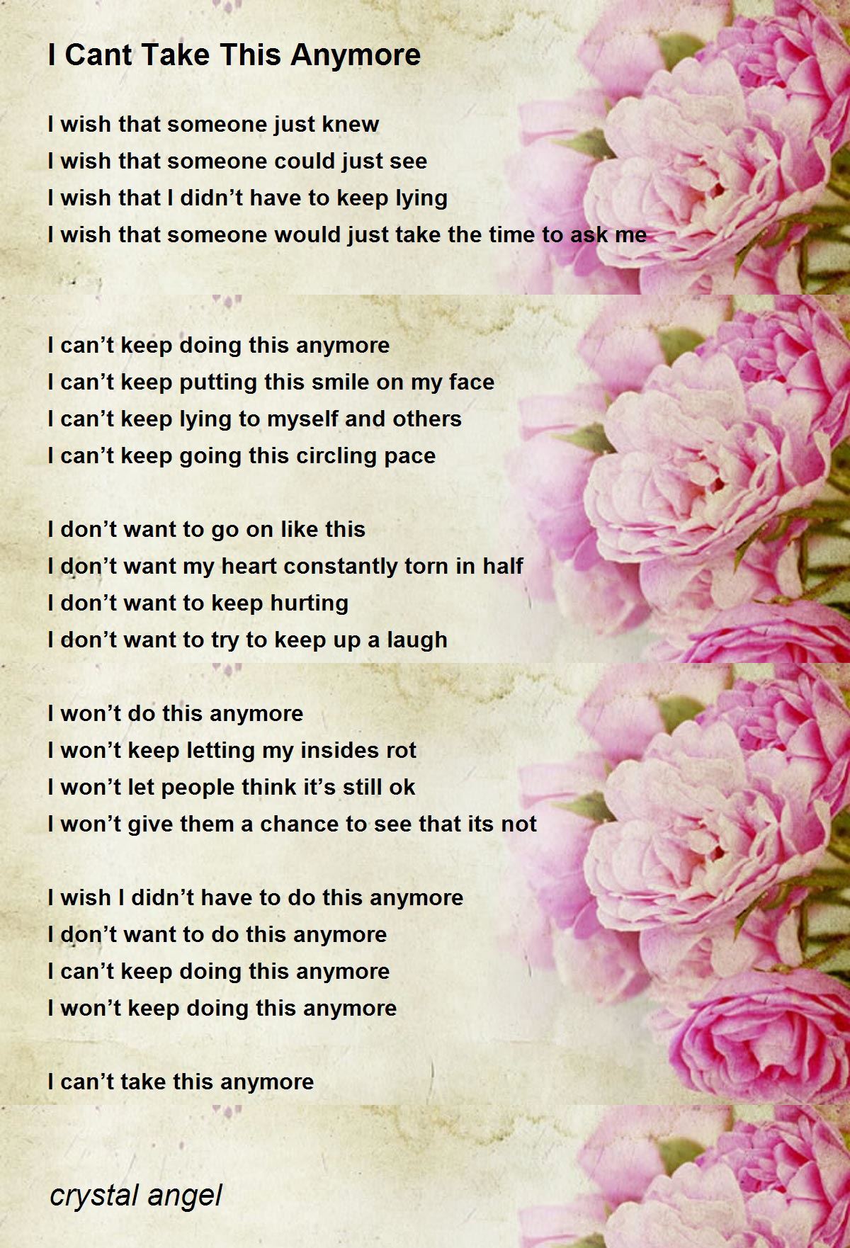 I Cant Take This Anymore By Crystal Angel I Cant Take This Anymore Poem