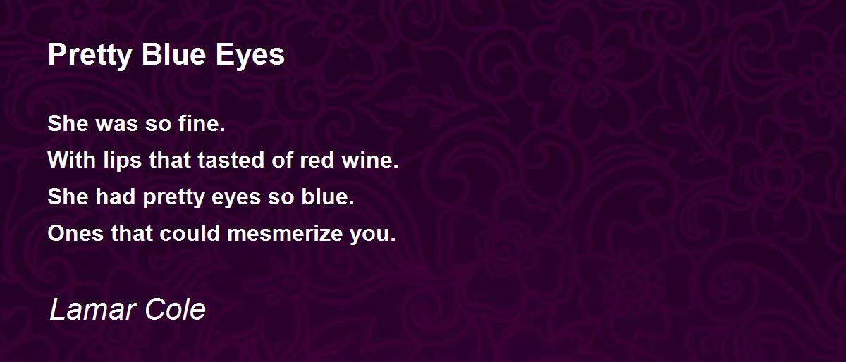 Pretty Blue Eyes by Lamar Cole Pretty Blue Eyes Poem