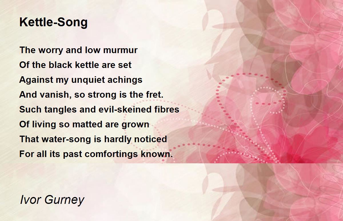 KettleSong KettleSong Poem by Ivor Gurney