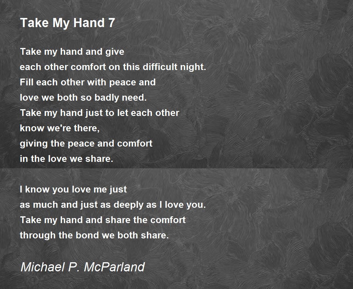 Take My Hand 7 by Michael P. McParland Take My Hand 7 Poem