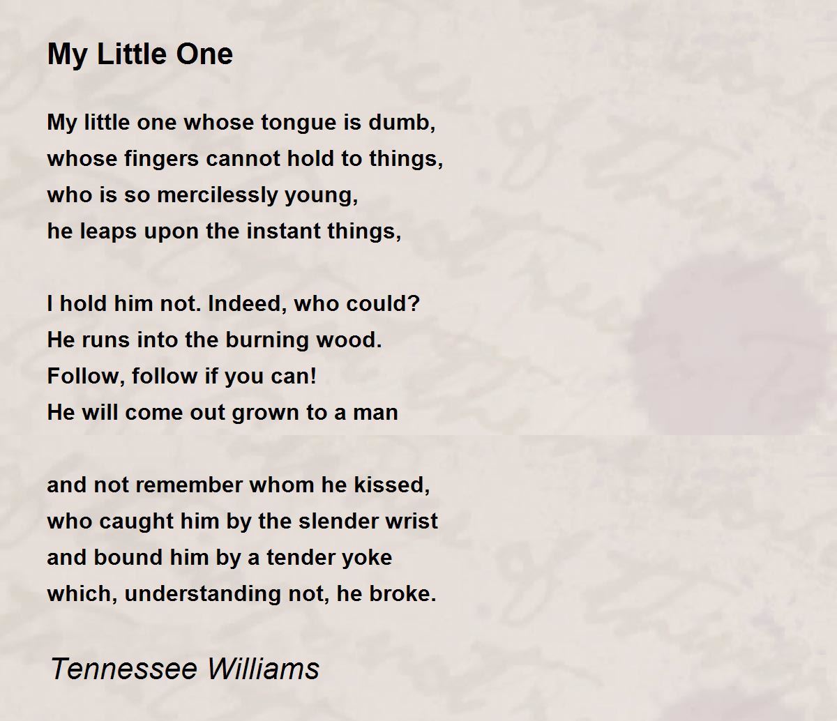 My Little One Poem by Tennessee Williams - Poem Hunter