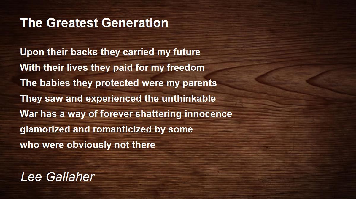 The Greatest Generation The Greatest Generation Poem by Lee Gallaher