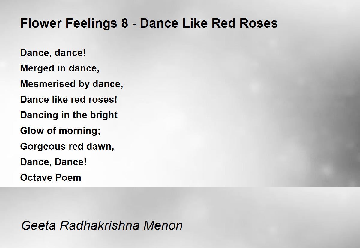 Flower Feelings 8 Dance Like Red Roses Flower Feelings 8 Dance Like Red Roses Poem by