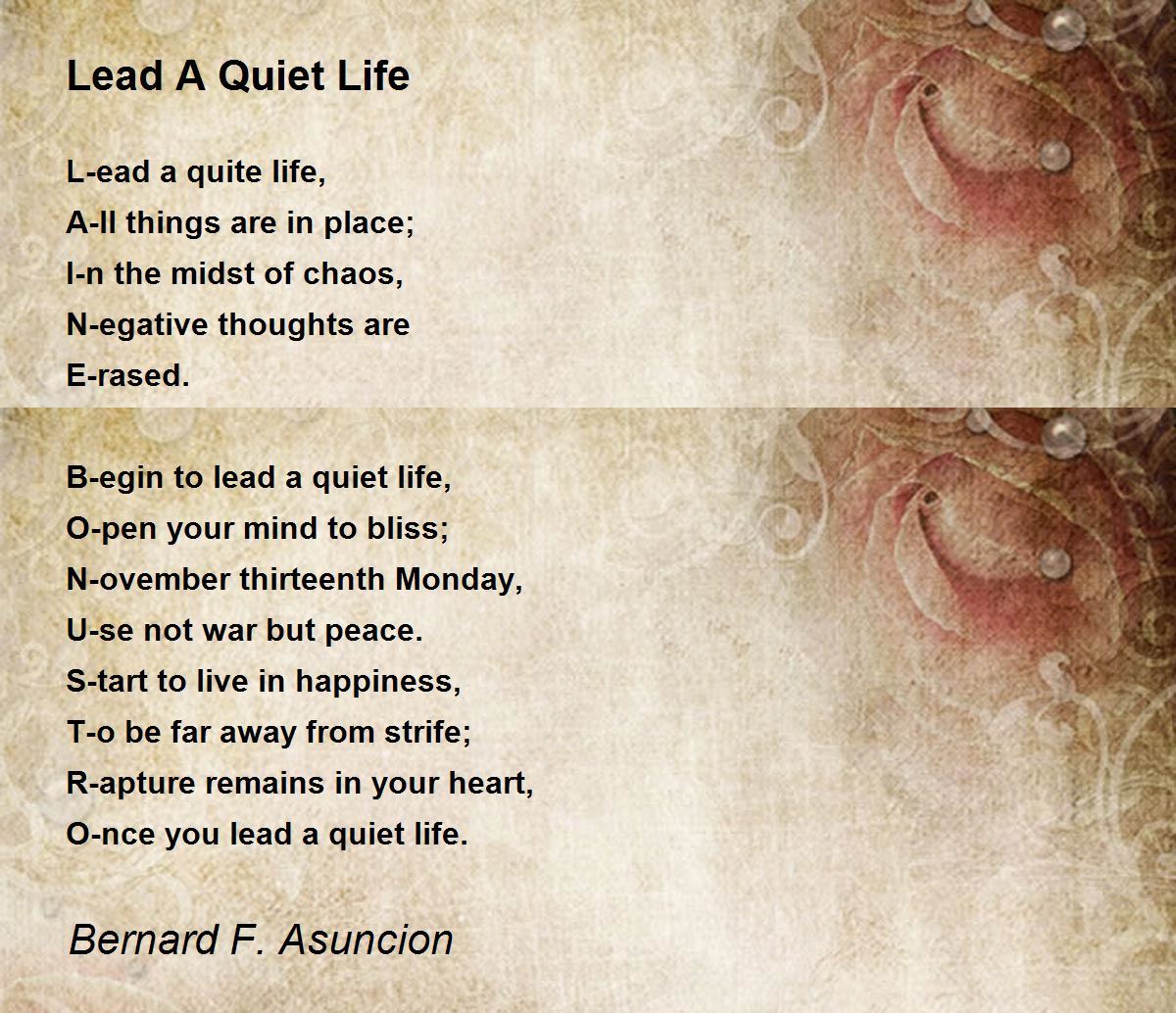 Lead A Quiet Life by Bernard F. Asuncion Lead A Quiet Life Poem