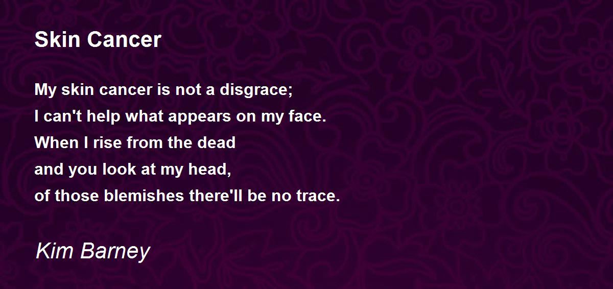 Skin Cancer Skin Cancer Poem by Kim Barney