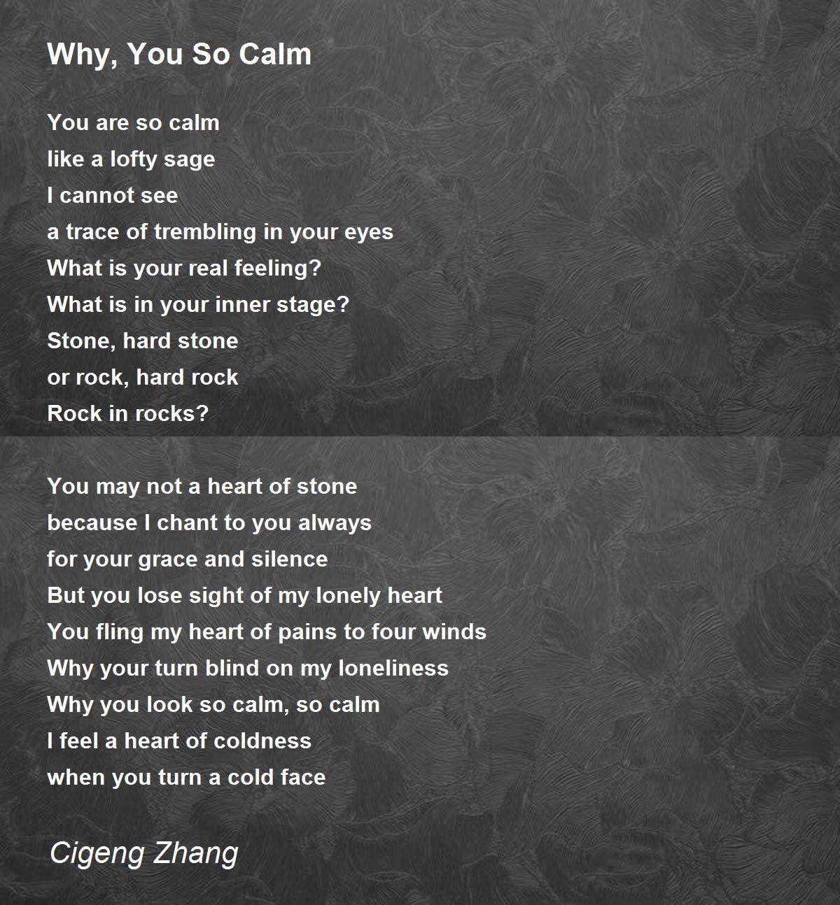 Why, You So Calm Why, You So Calm Poem by Cigeng Zhang
