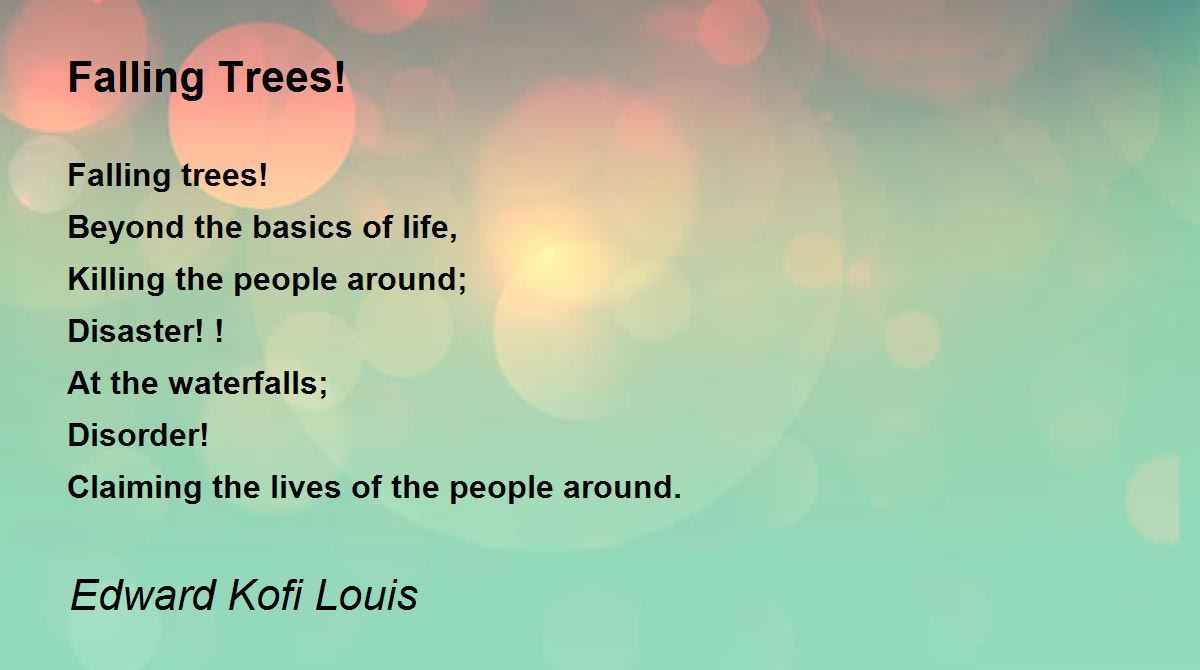 Falling Trees! Falling Trees! Poem by Edward Kofi Louis