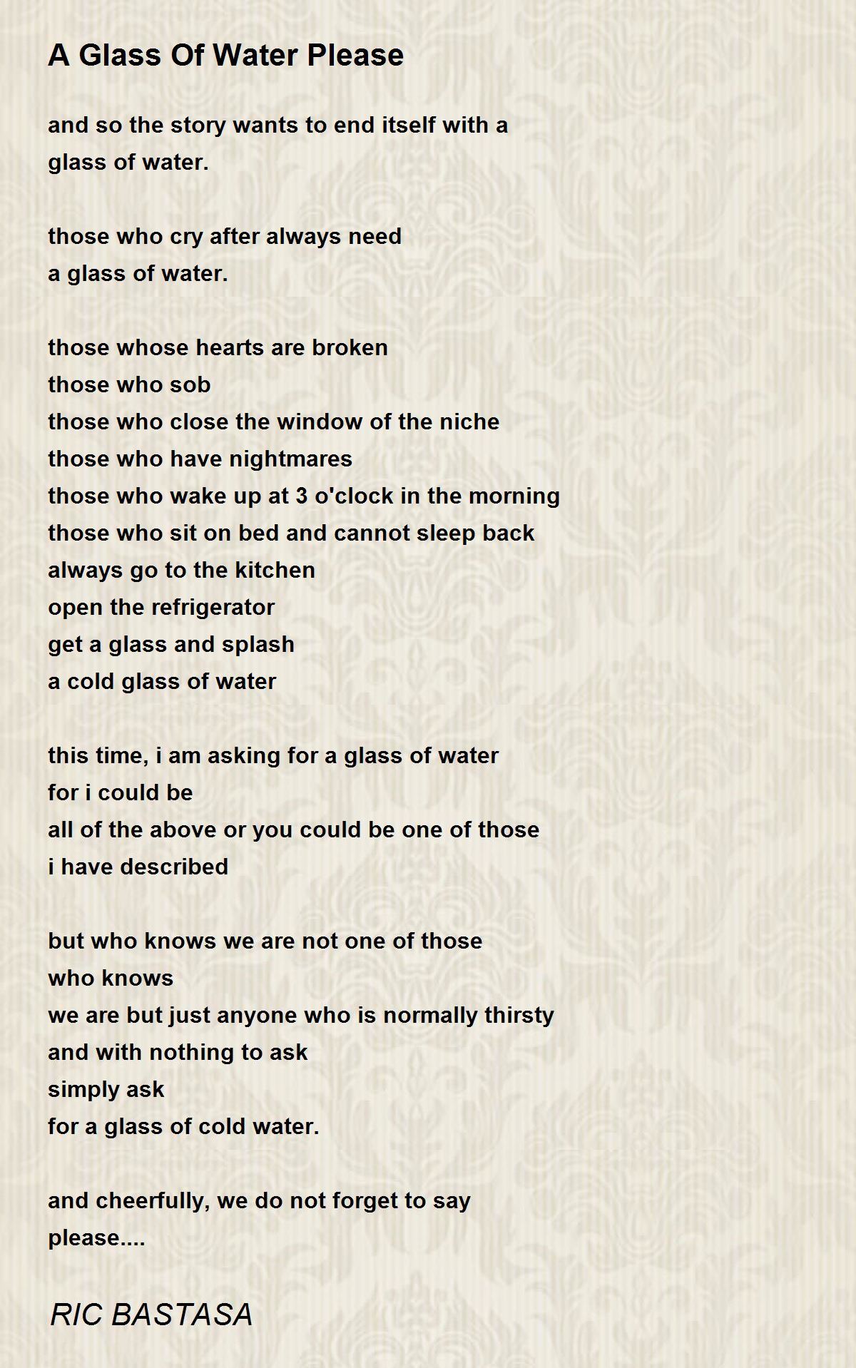 A Glass Of Water Please by RIC BASTASA A Glass Of Water Please Poem