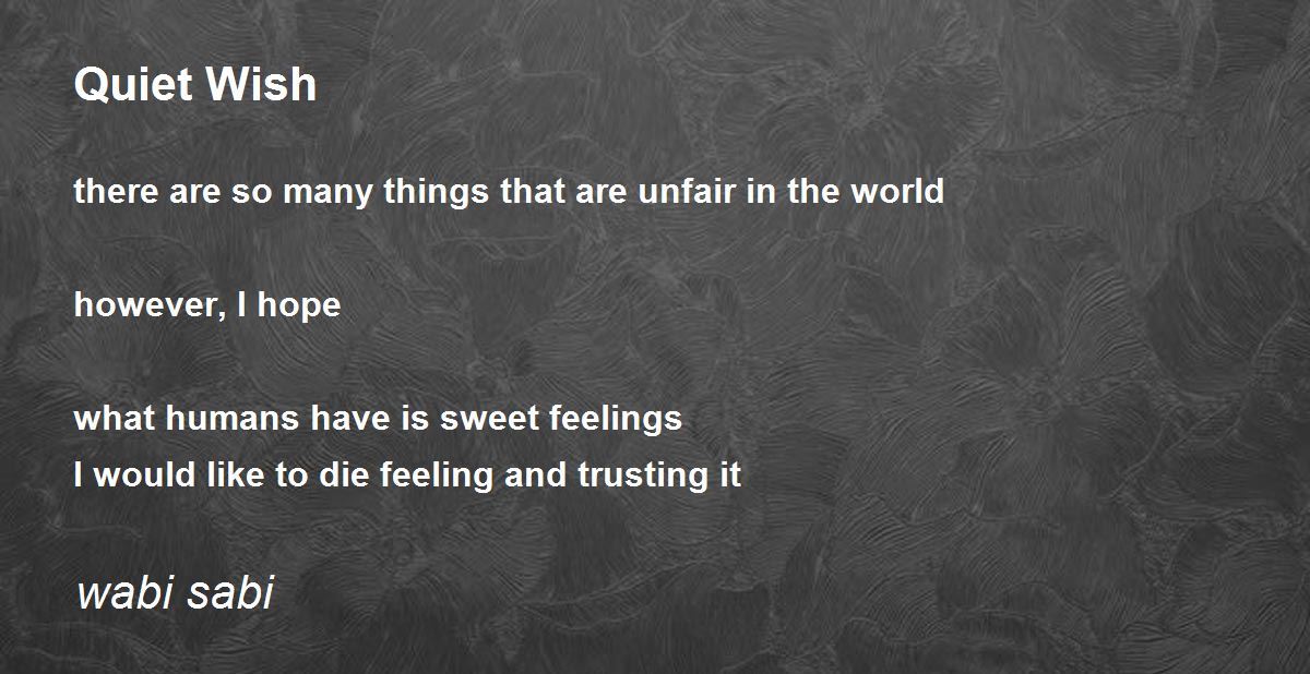 Quiet Wish Quiet Wish Poem by wabi sabi