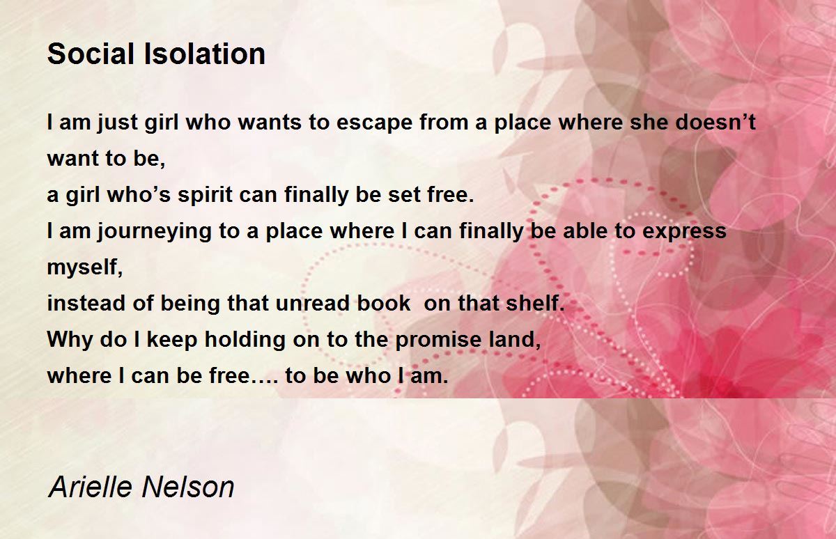Social Isolation Social Isolation Poem by Arielle Nelson