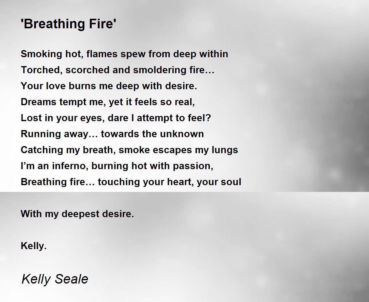 'Breathing Fire' 'Breathing Fire' Poem by Kelly Seale