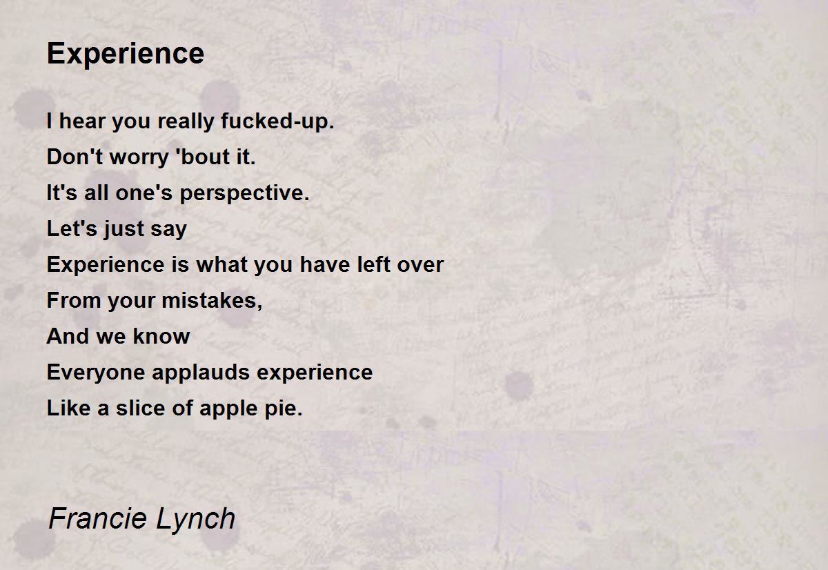 Experience Poem by Francie Lynch Poem Hunter