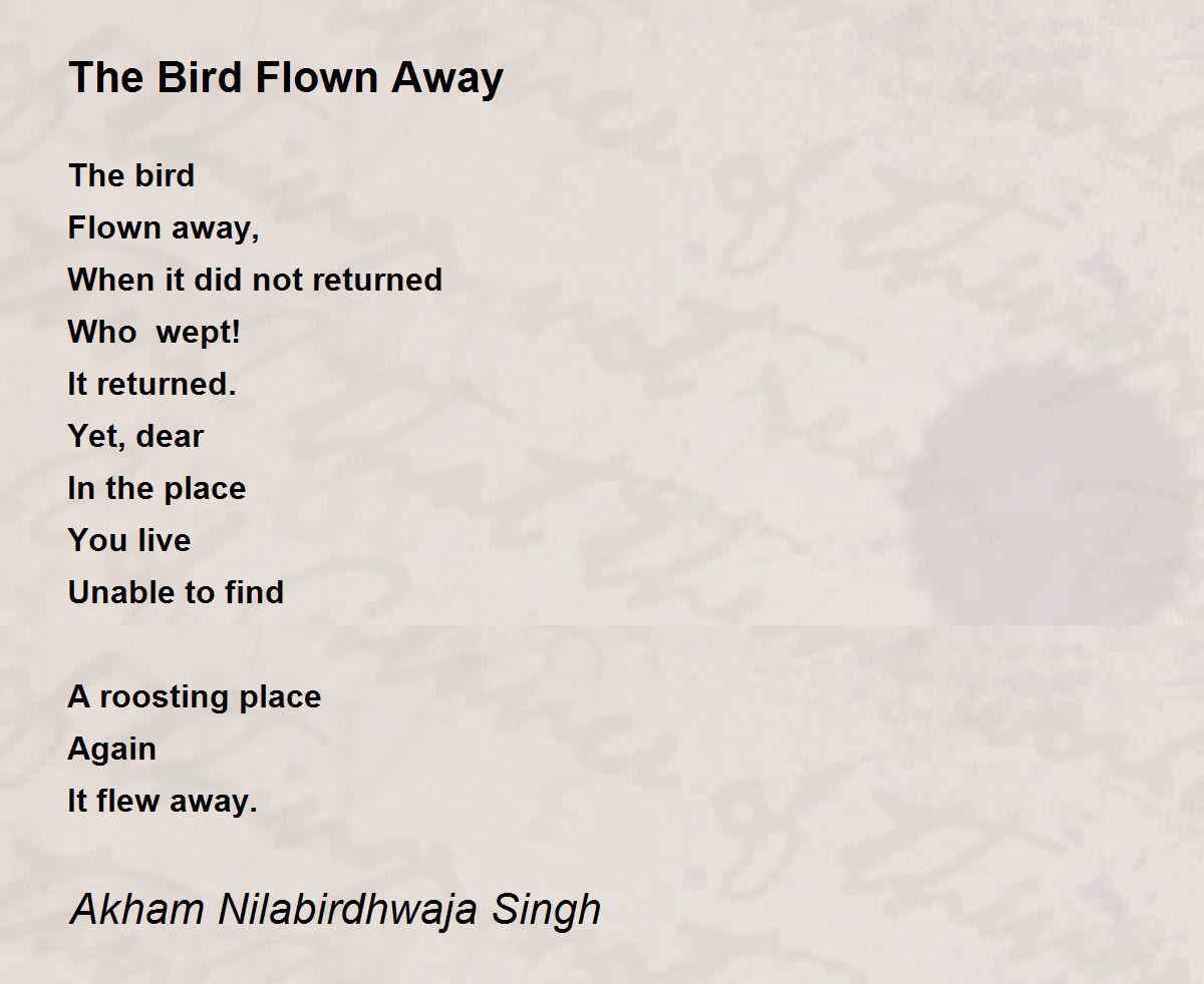 The Bird Flown Away by Akham Nilabirdhwaja Singh The Bird Flown Away Poem