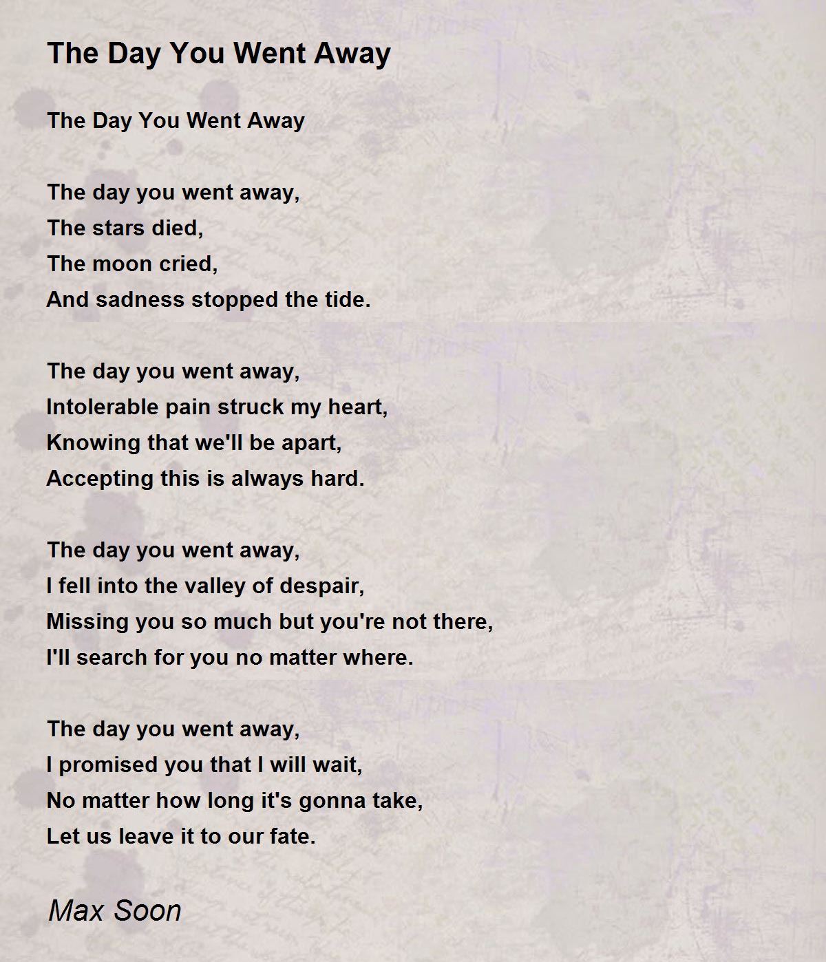 The Day You Went Away By Max Soon The Day You Went Away Poem
