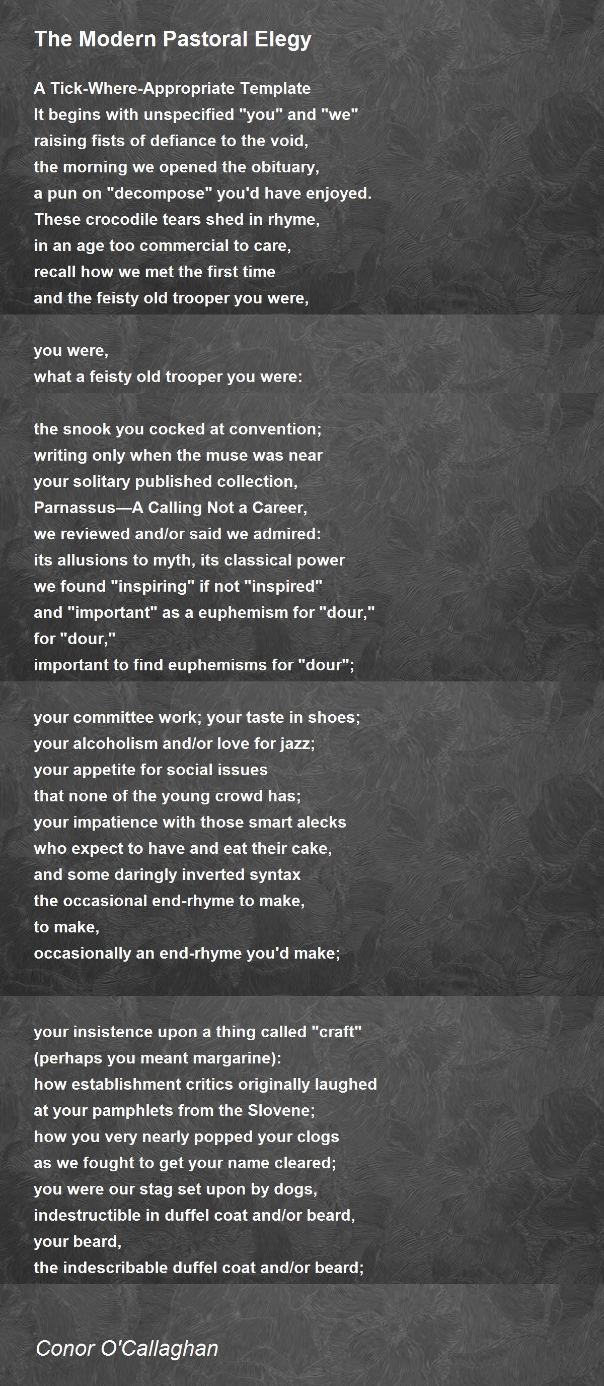 The Modern Pastoral Elegy The Modern Pastoral Elegy Poem by Conor O