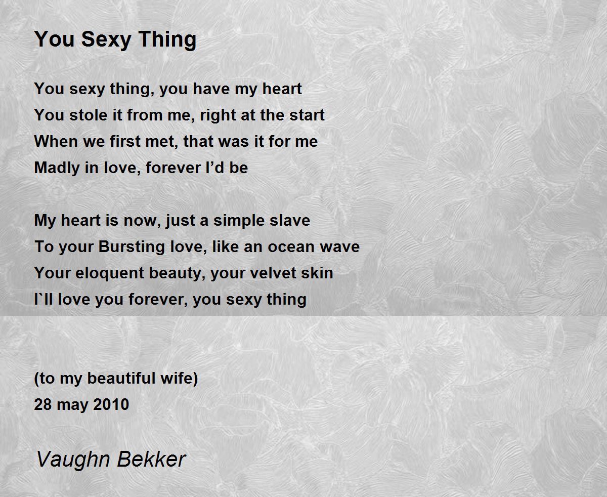 You Sexy Thing - You Sexy Thing Poem by Vaughn Bekker.