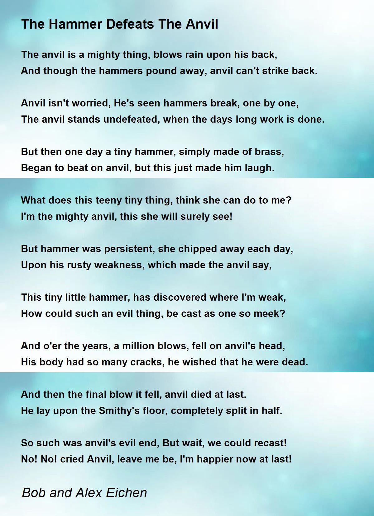 The Hammer Defeats The Anvil The Hammer Defeats The Anvil Poem by Bob