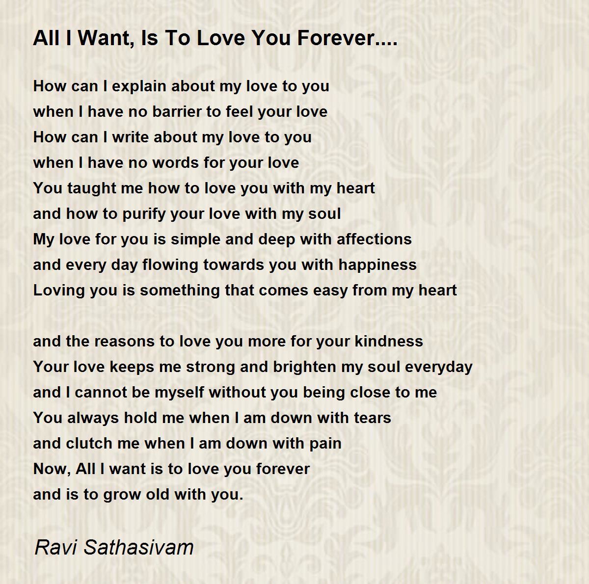 All I Want, Is To Love You Forever.... Poem by Ravi ...