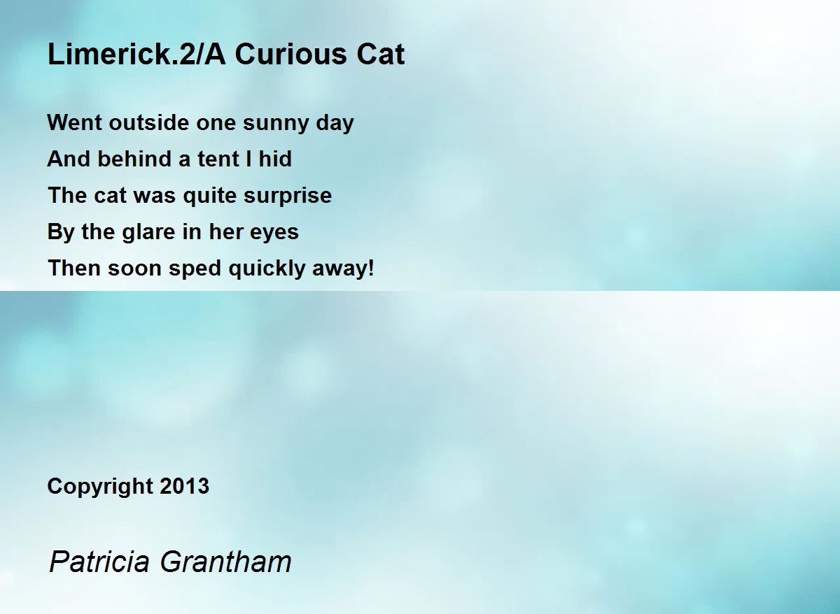 Limerick.2/A Curious Cat Limerick.2/A Curious Cat Poem by Patricia Grantham