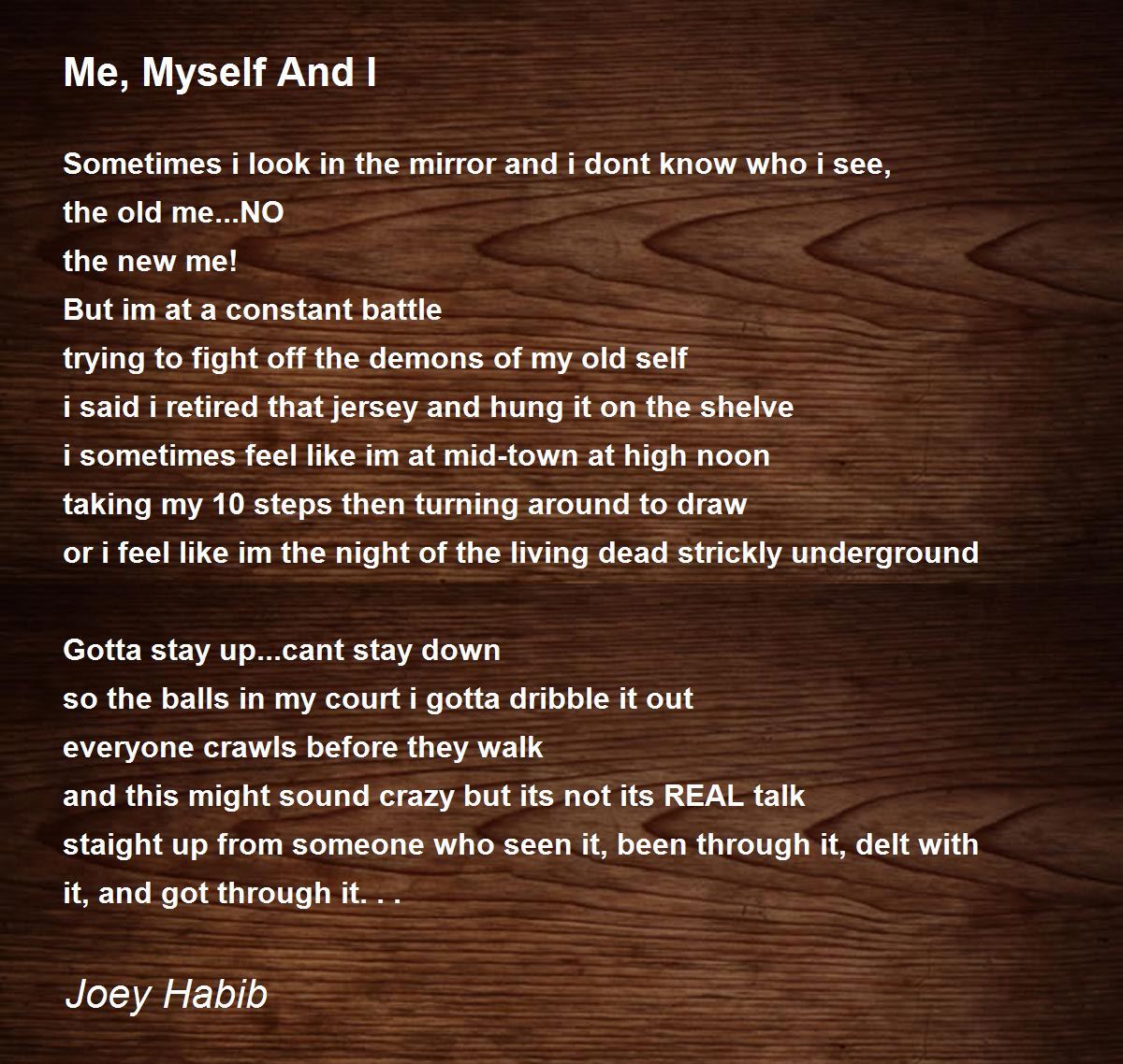Me, Myself And I Me, Myself And I Poem by Joey Habib
