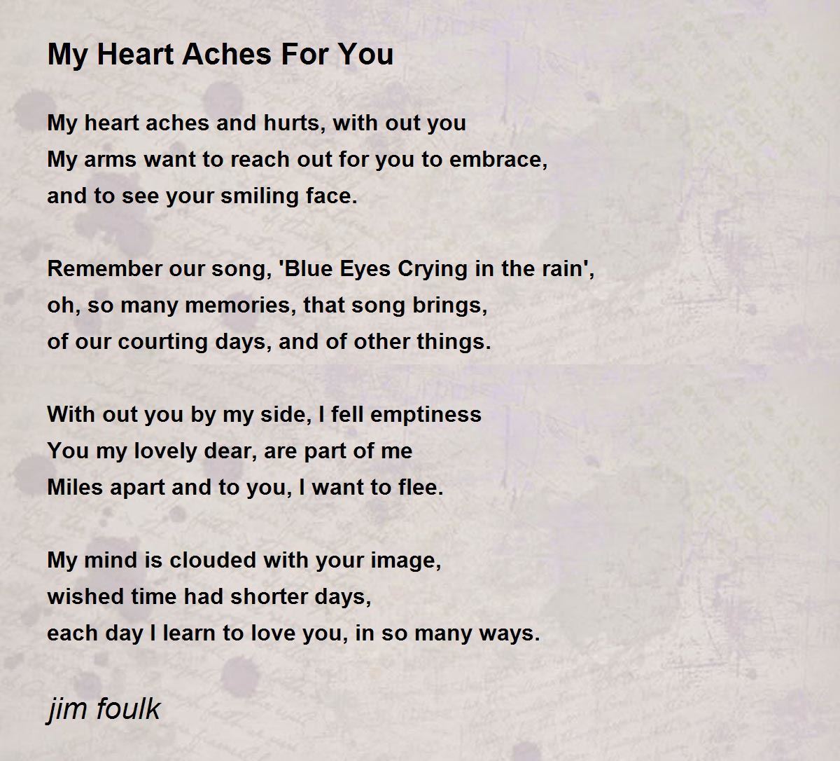 My Heart Aches For You My Heart Aches For You Poem by jim foulk